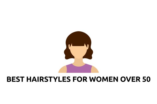 Best Hairstyles for Women Over 50