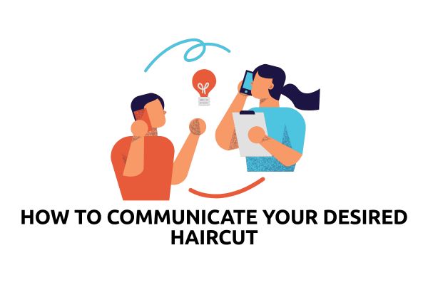 How to Communicate Your Desired Haircut