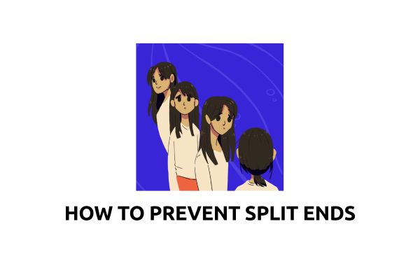 How to Prevent Split Ends